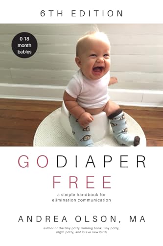 Go Diaper Free: A Simple Handbook for Elimination Communication von Tiny World Company