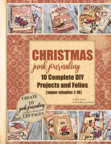 Christmas Junk Journaling: 10 Complete DIY Projects and Folios, Super Simples 1-10 von Pink Monarch Prints