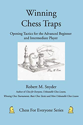 Winning Chess Traps: Opening Tactics for the Advanced Beginner and Intermediate Player von iUniverse.com