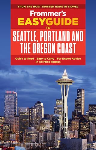 Frommer's EasyGuide to Seattle, Portland and the Oregon Coast (EasyGuides)