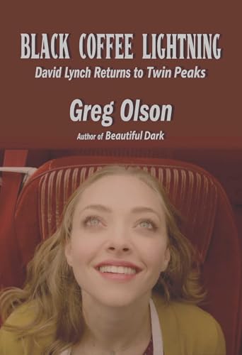 Black Coffee Lightning: David Lynch Returns to Twin Peaks von Fayetteville Mafia Press