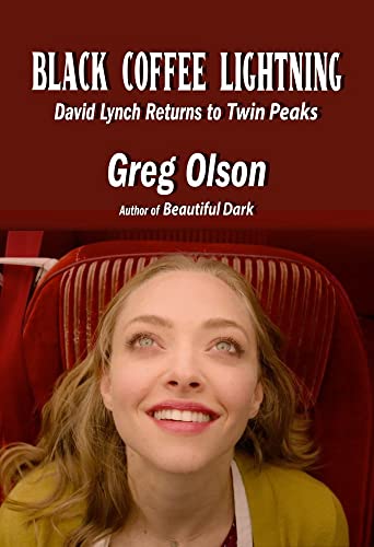 Black Coffee Lightning: David Lynch Returns to Twin Peaks von Fayetteville Mafia Press