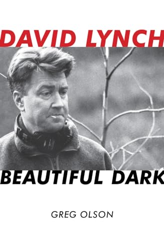 David Lynch: Beautiful Dark (Filmmakers, 126, Band 126)