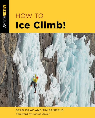 How to Ice Climb! (How to Climb) von Falcon Press Publishing