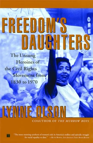 Freedom's Daughters: The Unsung Heroines of the Civil Rights Movement from 1830 to 1970 von Scribner