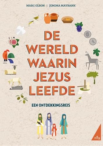 De wereld waarin Jezus leefde: een ontdekkingsreis von NBG