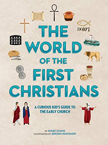 The World of the First Christians: A Curious Kid's Guide to the Early Church (Curious Kids Guides)