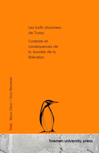 Les tarifs douaniers de Trump: Contexte et conséquences de la Journée de la libération von bremen university press
