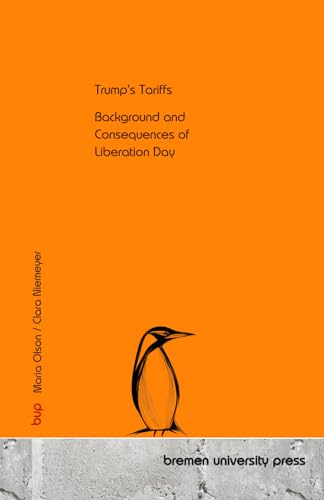 Trump's Tariffs: Background and Consequences of Liberation Day von bremen university press