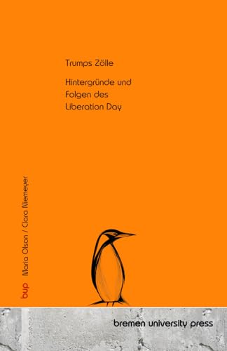 Trumps Zölle: Hintergründe und Folgen des Liberation Day von bremen university press