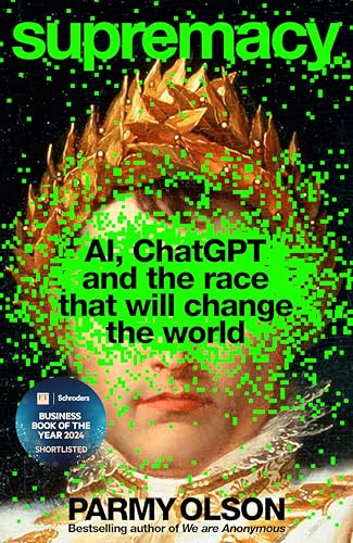 Supremacy: AI, ChatGPT and the Race That Will Change the World