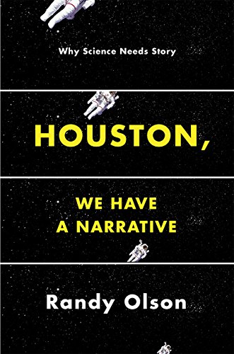 Houston, We Have a Narrative: Why Science Needs Story (Emersion: Emergent Village resources for communities of faith) von University of Chicago Press