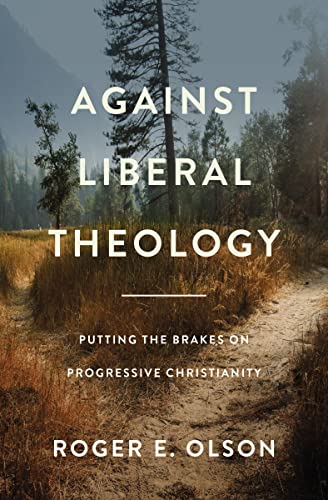 Against Liberal Theology: Putting the Brakes on Progressive Christianity von HarperCollins