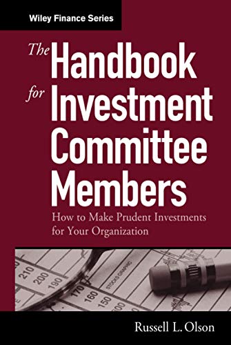 The Handbook for Investment Committee Members: How To Make Prudent Investments For Your Organization (Wiley Finance) von Wiley