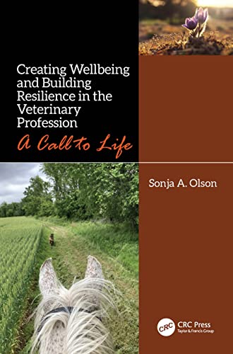 Creating Wellbeing and Building Resilience in the Veterinary Profession: A Call to Life von CRC Press
