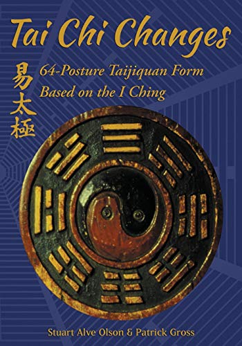 Tai Chi Changes: 64-Posture Taijiquan Form Based on the I Ching