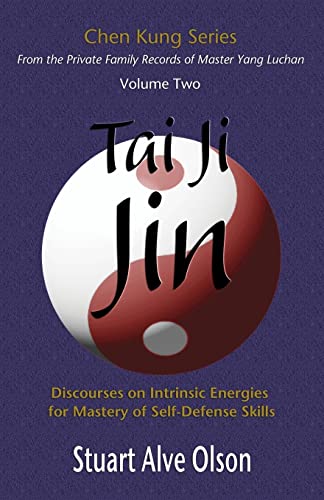 Tai Ji Jin: Discourses on Intrinsic Energies  for Mastery of Self-Defense Skills: Discourses on Intrinsic Energies  for Mastery of Self-Defense Skills (Chen Kung Series, Band 2) von CREATESPACE