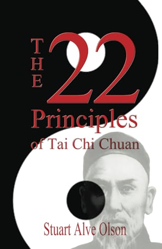 The 22 Principles of Tai Chi Chuan: From Original Yang Family Records The 22 Principles of Tai Chi Chuan: From Original Yang Family Records von Independently published