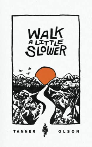 Walk A Little Slower: A Collection of Poems and Other Words von Written to Speak, LLC