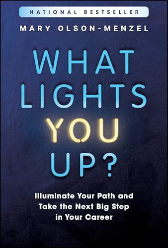 What Lights You Up?: Illuminate Your Path and Take the Next Big Step in Your Career von Wiley