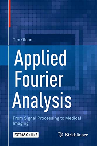 Applied Fourier Analysis: From Signal Processing to Medical Imaging von Birkhäuser