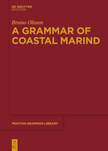 A Grammar of Coastal Marind (Mouton Grammar Library [MGL], 87) von De Gruyter Mouton
