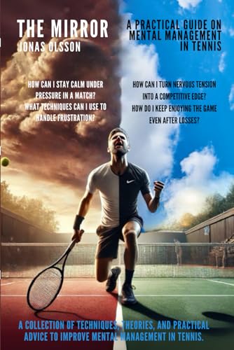The Mirror: A Practical Guide on Mental Management in Tennis von Independently published