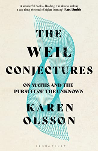 The Weil Conjectures: On Maths and the Pursuit of the Unknown The Weil Conjectures: On Maths and the Pursuit of the Unknown