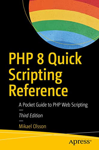 PHP 8 Quick Scripting Reference: A Pocket Guide to PHP Web Scripting