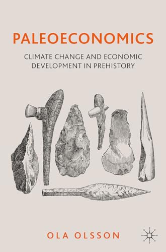Paleoeconomics: Climate Change and Economic Development in Prehistory von Palgrave Macmillan