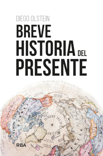 Breve historia del presente (Ensayo y Biografía) von RBA Libros
