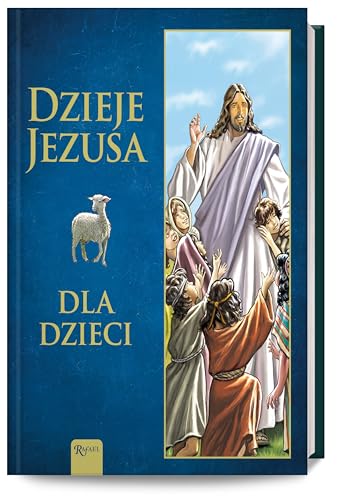 Dzieje Jezusa Dla Dzieci von Rafael