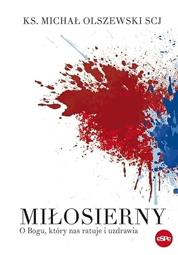 Miłosierny: O Bogu, który nas ratuje i uzdrawia