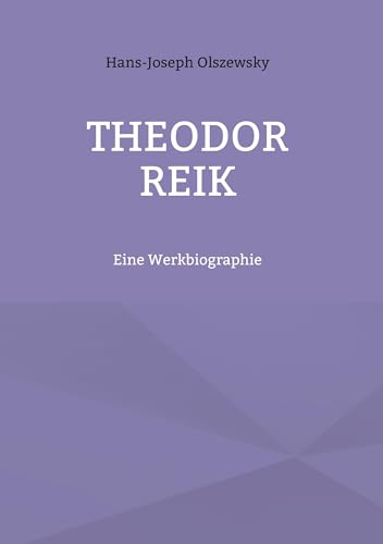Theodor Reik: Eine Werkbiographie von Book on Demand