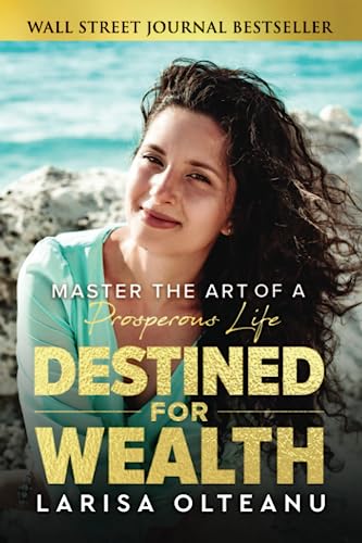 Destined for Wealth: Master the Art of a Prosperous Life Destined for Wealth: Master the Art of a Prosperous Life von Game Changer Publishing