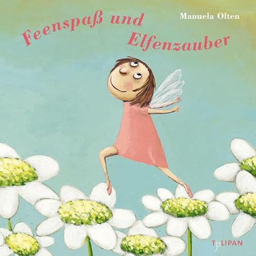 Feenspaß und Elfenzauber (Bilderbuch)