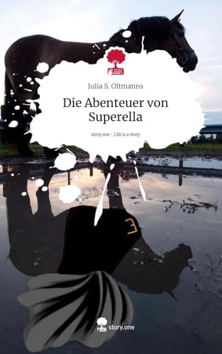 Die Abenteuer von Superella. Life is a Story - story.one von story.one publishing