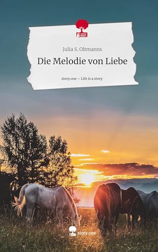 Die Melodie von Liebe. Life is a Story - story.one von story.one publishing