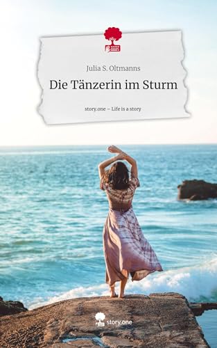 Die Tänzerin im Sturm. Life is a Story - story.one