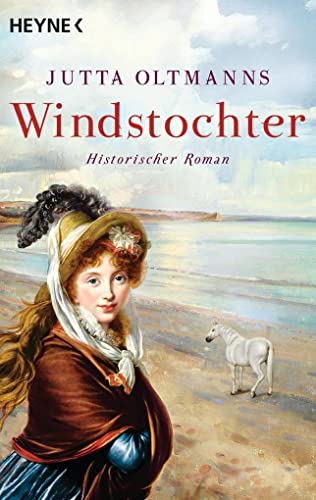 Windstochter: Historischer Roman