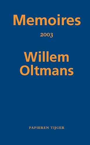 Memoires 2003 (Memoires Willem Oltmans, 75) von Papieren Tijger