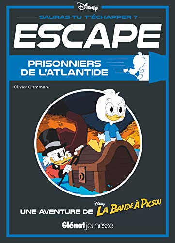 Escape ! Prisonniers de l'Atlantide: Une aventure de la bande à Picsou