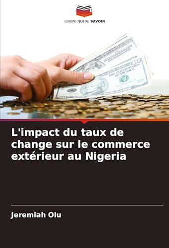 L'impact du taux de change sur le commerce extérieur au Nigeria von VDM Verlag