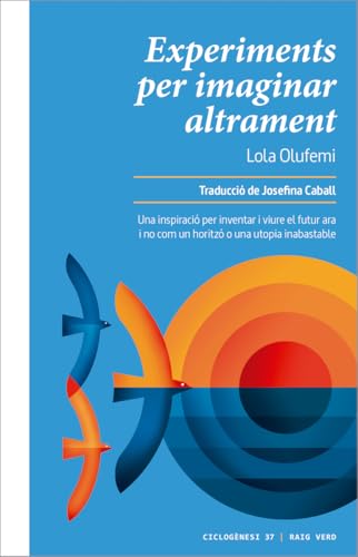 Experiments per imaginar altrament (Ciclogènesi, Band 37) von Raig Verd