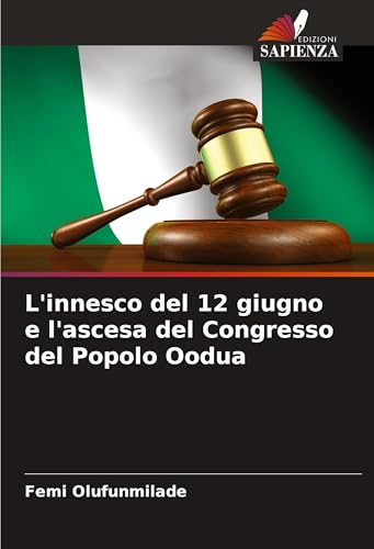 L'innesco del 12 giugno e l'ascesa del Congresso del Popolo Oodua von Edizioni Sapienza