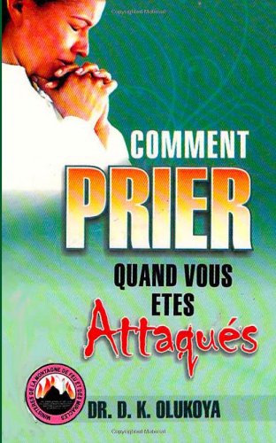 Comment Prier Quand Vous Etes Attaques