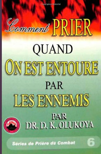 Comment Prier Quand on est Entoure par les Ennemis Comment Prier Quand on est Entoure par les Ennemis von Mountain of Fire & Miracles Ministries