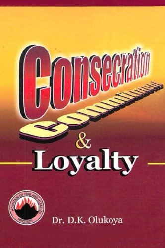 Consecration, Commitment and Loyalty Consecration, Commitment and Loyalty von Mountain of Fire and Miracles Ministries