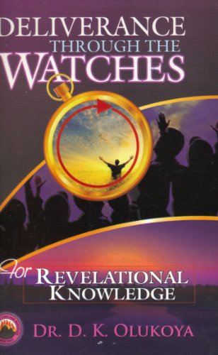 Deliverance through the watches for revelational knowledge