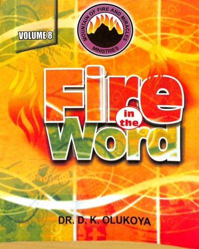 Fire in the Word Volume 8 von Mountain of Fire & Miracles Ministries